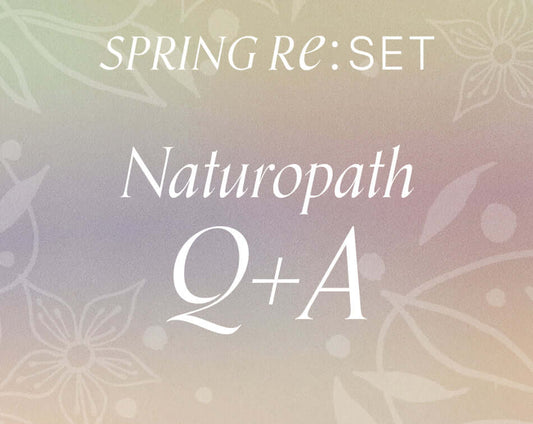 Spring Reset: Naturopath Q+A - Roogenic