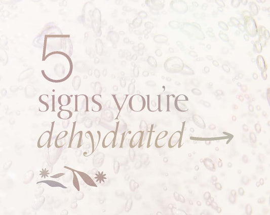 SIGNS YOU’RE DEHYDRATED